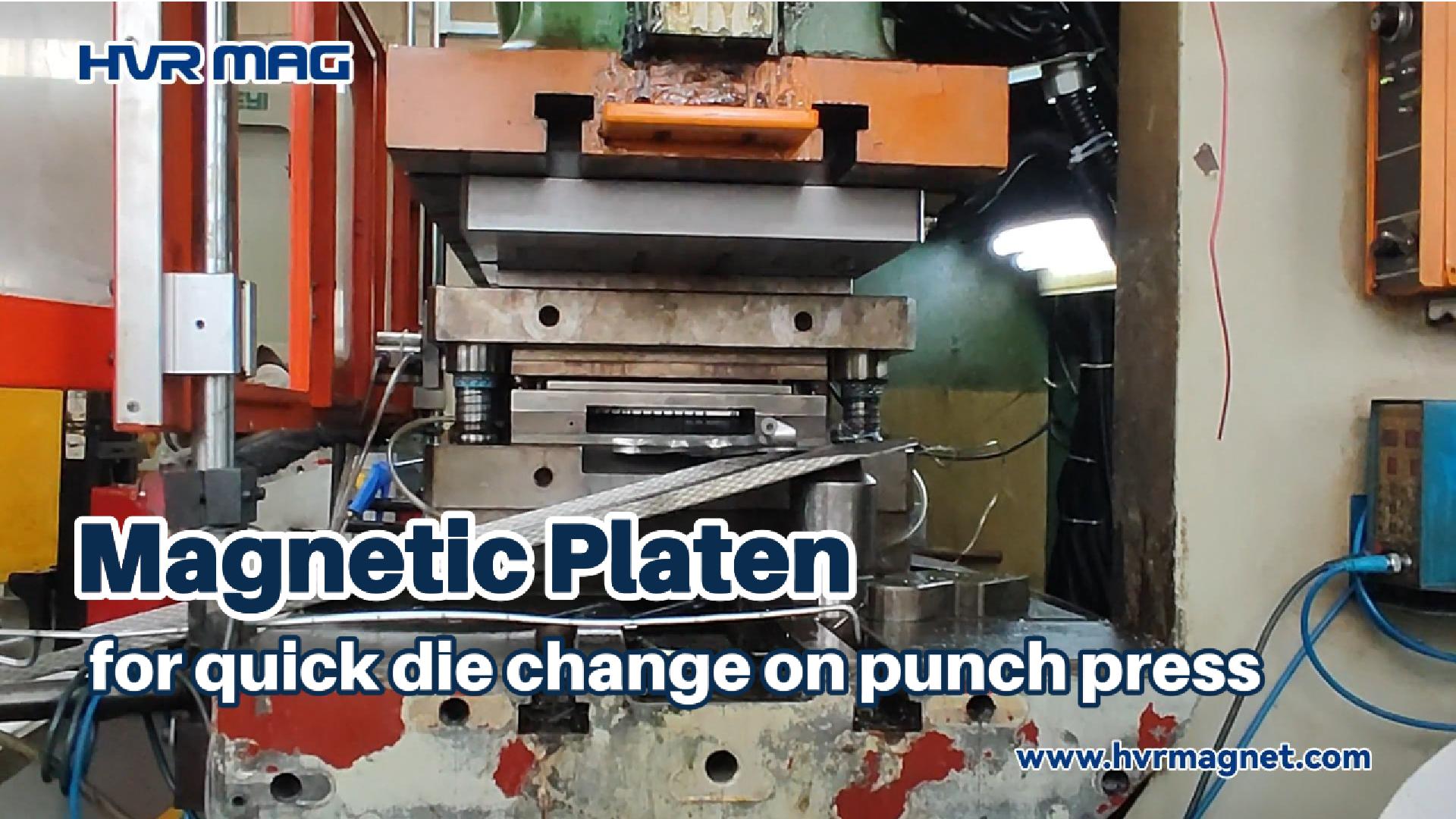 Magnetic Planten for Quick Die Change on Punch Press